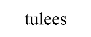 TULEES