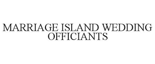 MARRIAGE ISLAND WEDDING OFFICIANTS