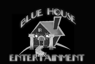 BLUE HOUSE ENTERTAINMENT