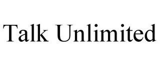 TALK UNLIMITED