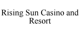 RISING SUN CASINO AND RESORT