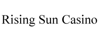 RISING SUN CASINO