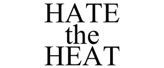 HATE THE HEAT