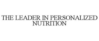 THE LEADER IN PERSONALIZED NUTRITION