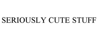 SERIOUSLY CUTE STUFF