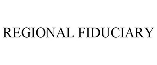 REGIONAL FIDUCIARY