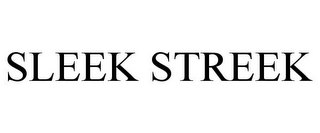 SLEEK STREEK