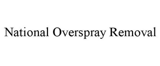 NATIONAL OVERSPRAY REMOVAL