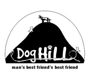 DOG HILL MAN'S BEST FRIEND'S BEST FRIEND