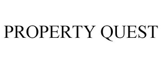 PROPERTY QUEST