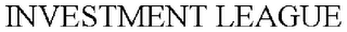 INVESTMENT LEAGUE