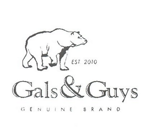 EST 2010 GALS & GUYS GENUINE BRAND