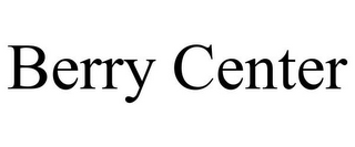 BERRY CENTER