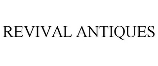 REVIVAL ANTIQUES