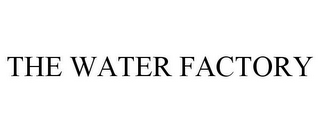 THE WATER FACTORY
