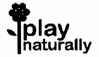 PLAY NATURALLY