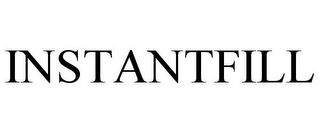 INSTANTFILL