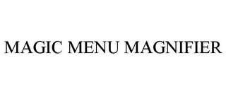 MAGIC MENU MAGNIFIER