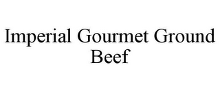 IMPERIAL GOURMET GROUND BEEF