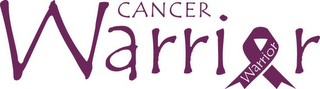 CANCER WARRIOR WARRIOR