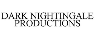 DARK NIGHTINGALE PRODUCTIONS