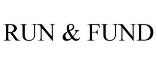 RUN & FUND