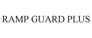 RAMP GUARD PLUS