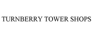 TURNBERRY TOWER SHOPS