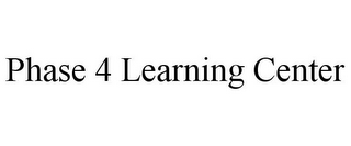 PHASE 4 LEARNING CENTER