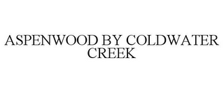 ASPENWOOD BY COLDWATER CREEK