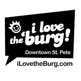 I LOVE THE 'BURG! DOWNTOWN ST. PETE ILOVETHEBURG.COM