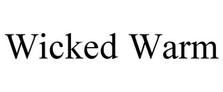 WICKED WARM