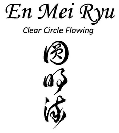 EN MEI RYU CLEAR CIRCLE FLOWING