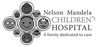 NELSON MANDELA CHILDREN'S HOSPITAL A FAMILY DEDICATED TO CARE