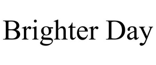 BRIGHTER DAY