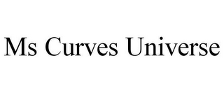 MS CURVES UNIVERSE