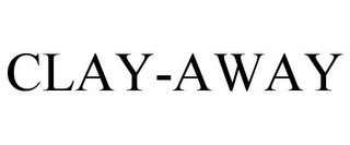 CLAY-AWAY