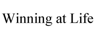 WINNING AT LIFE