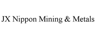 JX NIPPON MINING & METALS