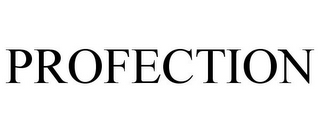 PROFECTION