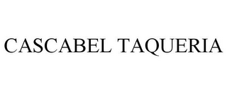 CASCABEL TAQUERIA