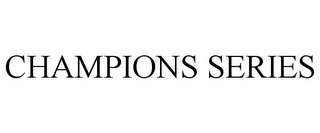 CHAMPIONS SERIES