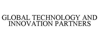 GLOBAL TECHNOLOGY AND INNOVATION PARTNERS