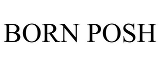 BORN POSH