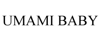 UMAMI BABY