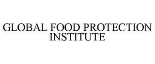 GLOBAL FOOD PROTECTION INSTITUTE