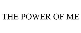 THE POWER OF ME