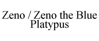 ZENO / ZENO THE BLUE PLATYPUS