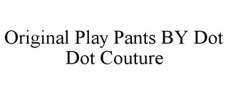 ORIGINAL PLAY PANTS BY DOT DOT COUTURE