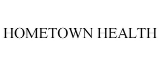 HOMETOWN HEALTH